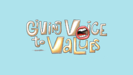 Giving Voice to Values: Within Higher Education and Without