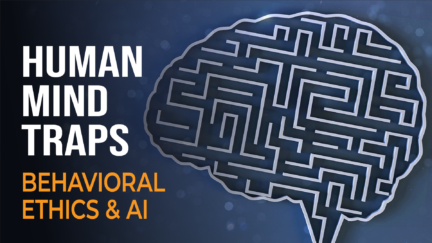 Human Mind Traps: Behavioral Ethics & AI