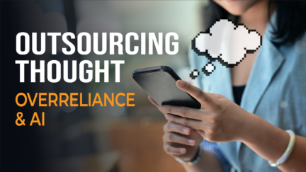 Outsourcing Thought: Overreliance & AI